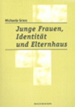 Junge Frauen, Identität und Elternhaus