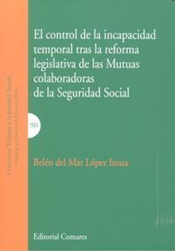 El control de la incapacidad temporal tras la reforma legislativa de las mutuas colaboradoras de la Seguridad Social