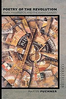 Poetry of the Revolution: Marx, Manifestos, And The Avant-Gardes (Translation/Transnation)