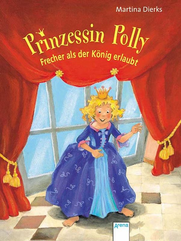 Prinzessin Polly - Frecher als der König erlaubt