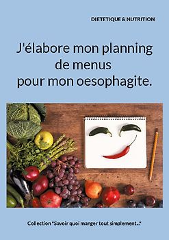 J'élabore mon planning de menus pour mon oesophagite.