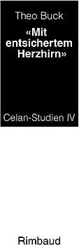 Celan-Studien / Mit entsichertem Herzhirn