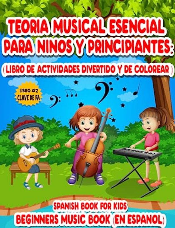 Teoría Musical Esencial para Niños y Principiantes (Essential Music Theory for Kids and Beginners Spanish Edition): Libro de Actividades Divertido y ... en español para niños, Libro #2 Clave de Fa