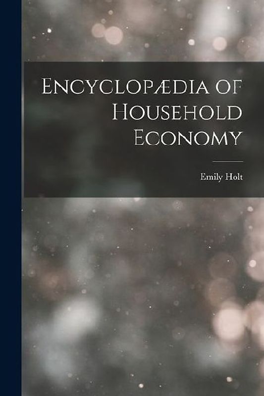 Encyclopædia of Household Economy