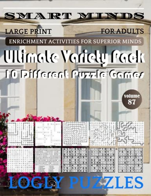 Smart Minds -Super Variety 10 Different Puzzle Games Book For Adults: Ultimate Variety Puzzles Large-Print Word Search, Word Maze .Word Spiral ,Word ... And Sudoku Easy , Medium And Hard volume 87