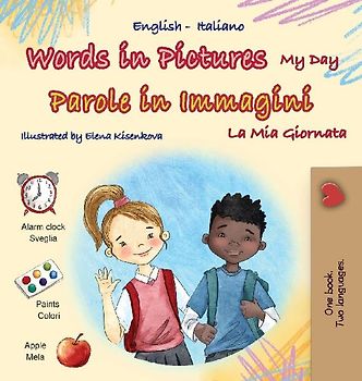 Words in Pictures - My Day (English Italian Bilingual Children's Book)