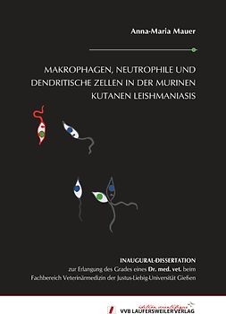 Makrophagen, Neutrophile und Dendritische Zellen In der murinen kutanen Leishmaniasis
