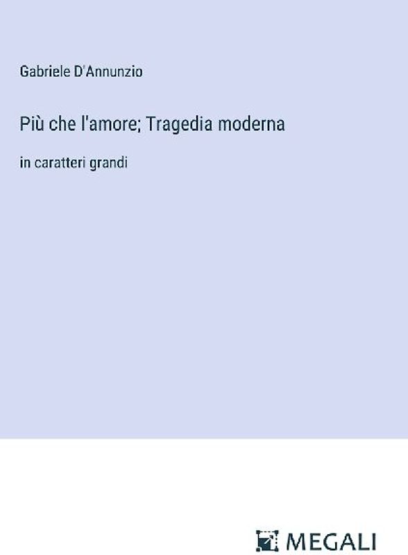 Più che l'amore; Tragedia moderna