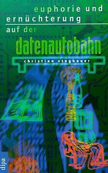 Euphorie und Ernüchterung auf der Datenautobahn