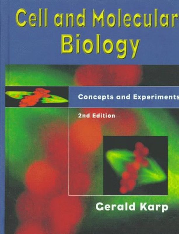 Cell and Molecular Biology. Concepts and Experiments