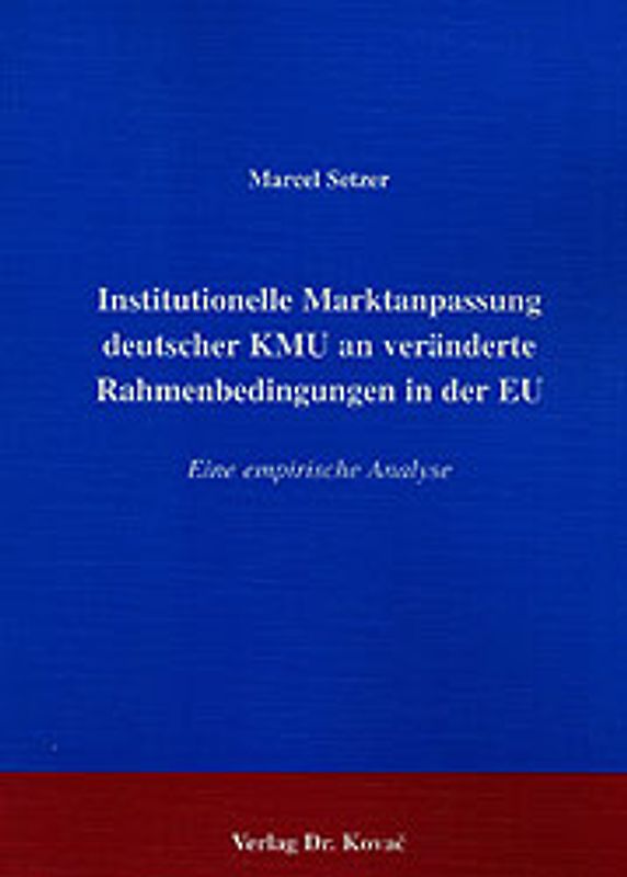 Institutionelle Marktanpassung deutscher KMU an veränderte Rahmenbedingungen in der EU