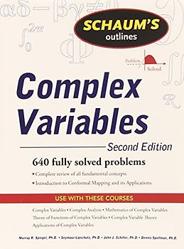 Schaum's Outline of Complex Variables: 640 fully solved problems (Schaum's Outlines) - Murray R. Spiegel