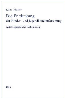 Die Entdeckung der Kinder- und Jugendliteraturforschung