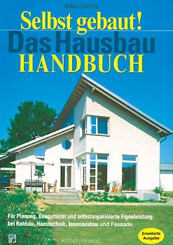 Selbst gebaut! Das Hausbau-Handbuch