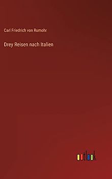 Drey Reisen nach Italien