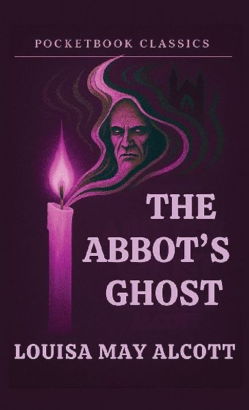 The Abbot's Ghost (Pocketbook Classics Annotated Edition)