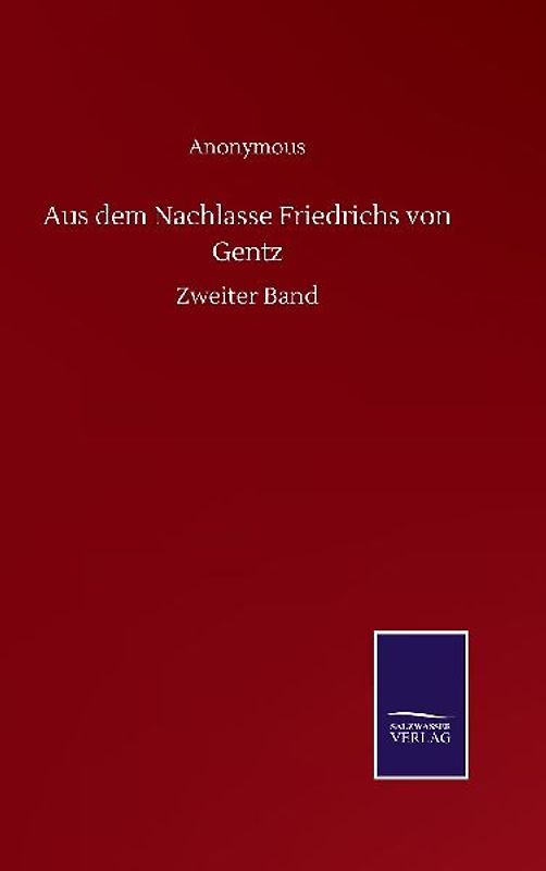 Aus dem Nachlasse Friedrichs von Gentz