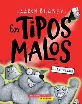 Los Tipos Malos en Supermalos (The Bad Guys In Superbad)