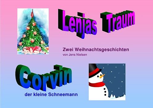 Lenjas Traum / Corvin, der kleine Schneemann