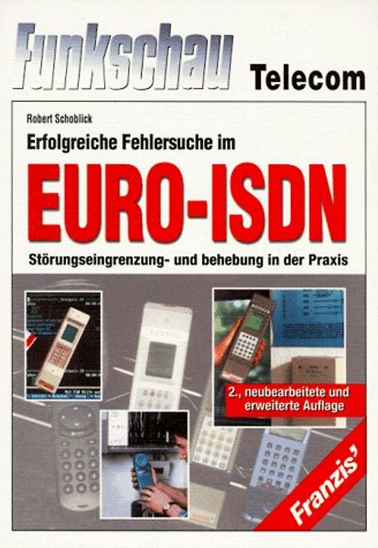 Erfolgreiche Fehlersuche im Euro-ISDN. Störungseingrenzung und -behebung in der Praxis