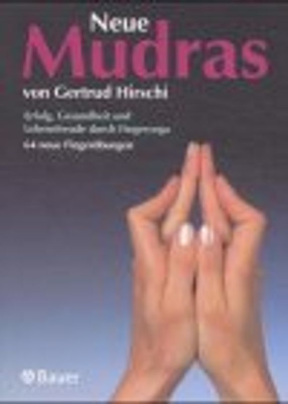 Neue Mudras von Gertrud Hirschi