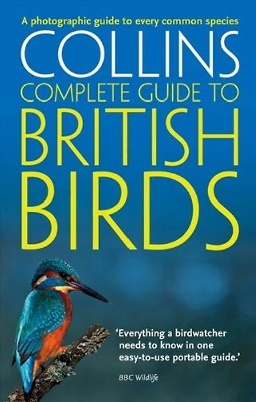 Collins Complete Guide to British Birds: A Photographic Guide to Every Common Species (Collins Complete Photo Guides) - Paul Sterry
