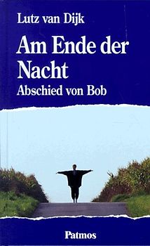 Am Ende der Nacht. Abschied von Bob