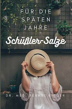 Schüßler-Salze: für die späten Jahre