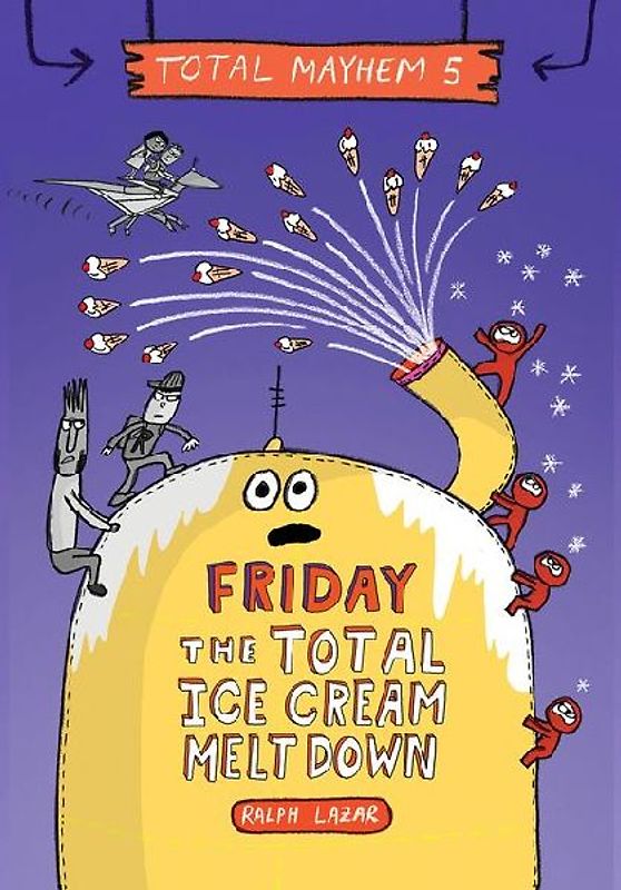 Friday - The Total Ice Cream Meltdown (Total Mayhem #5)