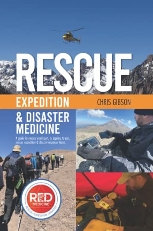 Rescue Expedition & Disaster Medicine (RED MED): for healthcare professionals working in or aspiring to join rescue, expedition or disaster response teams