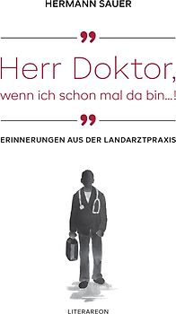 »Herr Doktor, wenn ich schon mal da bin …!«