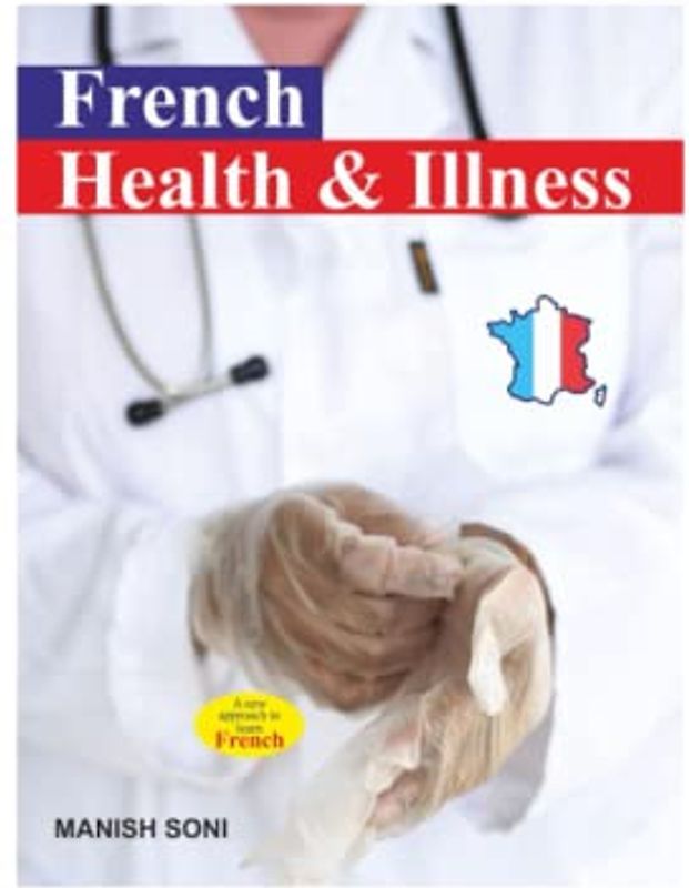 French Health & Illness: Speak French Health & Illness words like a Native French speaker within 2 days