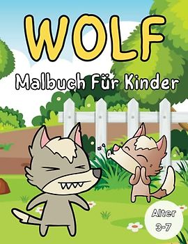 Wolf Malbuch für Kinder Alter 3-7: Wunderbare Wolf-Illustrationen für Kinder im Alter von 3-7, 4-8, 4-12, 6-12 und 10-12 Fantastische Wolf-Malvorlagen für Mädchen und Jungen