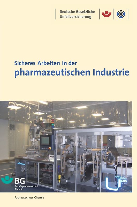 Sicheres Arbeiten in der pharmazeutischen Industrie. BGI 5151