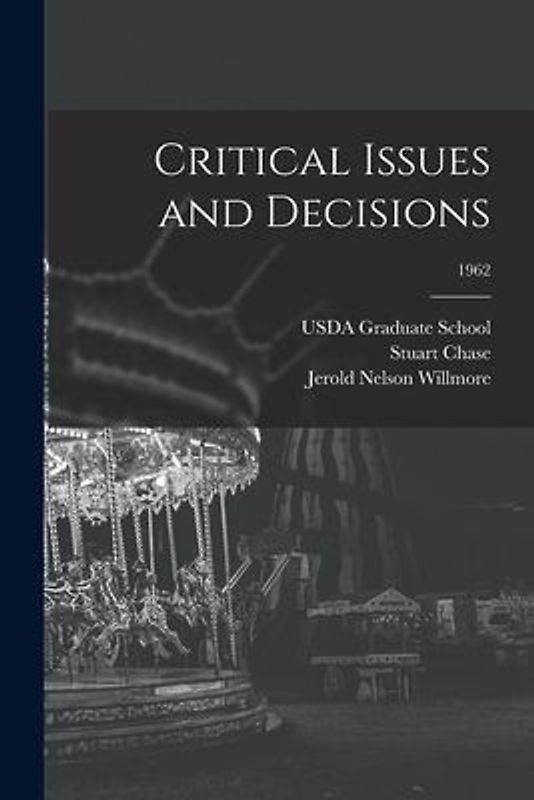 Critical Issues and Decisions; 1962