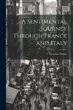 A Sentimental Journey Through France and Italy