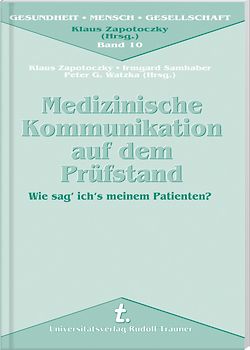 Medizinische Kommunikation auf dem Prüfstand. Wie sag' ich's meinem Patienten?