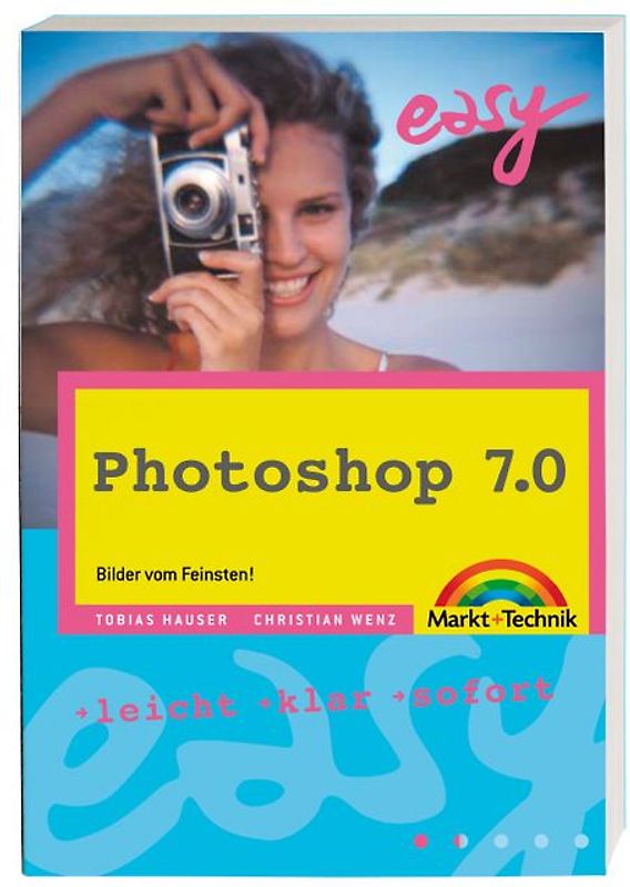 Photoshop 7.0. Leicht, klar, sofort, komplett in Farbe