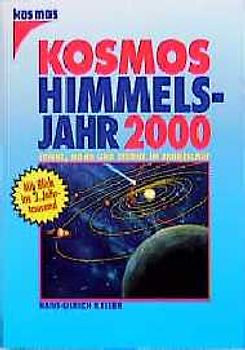 Kosmos Himmelsjahr 2000. Sonne, Mond und Sterne im Jahreslauf. Mit Blick ins 3. Jahrtausend