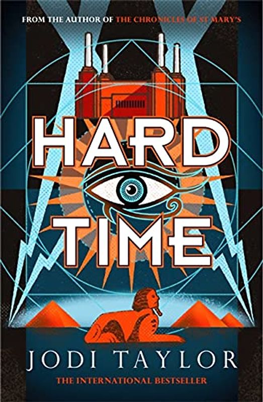 Hard Time: a bestselling time-travel adventure like no other (The Time Police, Band 2)