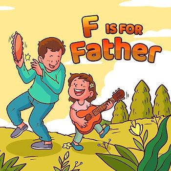 F is for Father: ABCs of Love for Father | A Father's Day Alphabet Book (Super Fun ABCs Of)