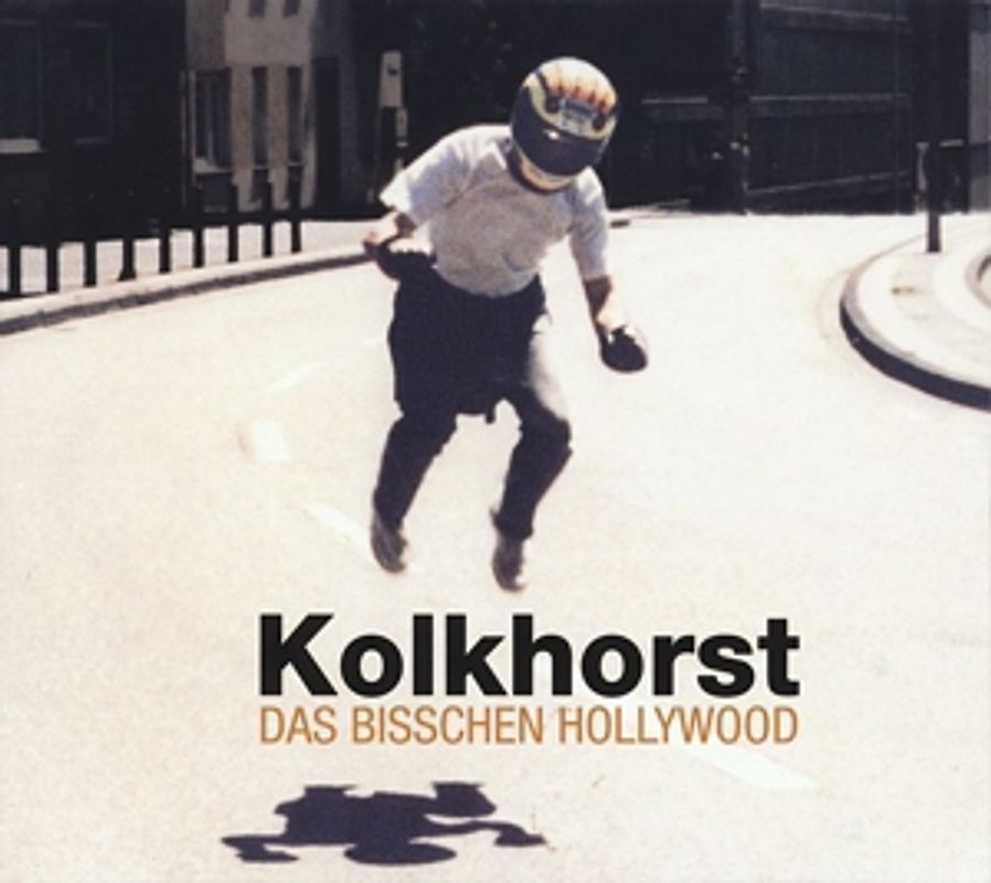 Kolkhorst - Das Bisschen Hollywood