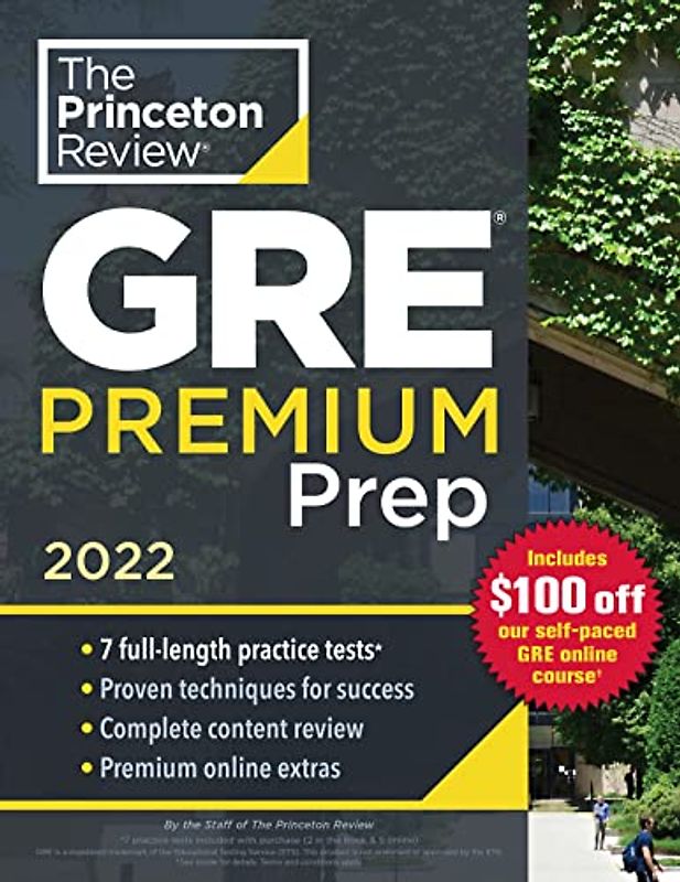Princeton Review GRE Premium Prep, 2022: 7 Practice Tests + Review & Techniques + Online Tools (2022) (Graduate School Test Preparation)