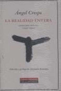 La realidad entera : antología poética (1949-1995)