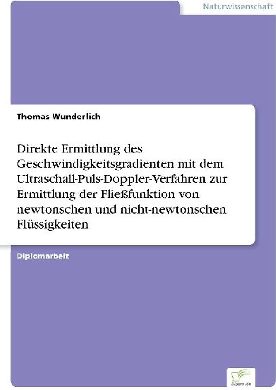 Direkte Ermittlung des Geschwindigkeitsgradienten mit dem Ultraschall-Puls-Doppler-Verfahren zur Ermittlung der Fließfunktion von newtonschen und nicht-newtonschen Flüssigkeiten