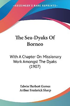The Sea-Dyaks Of Borneo