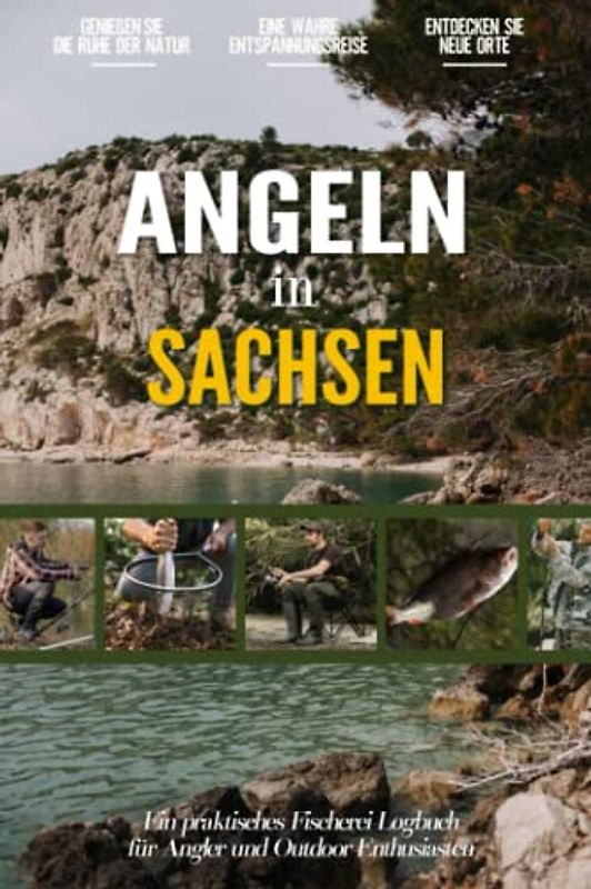 Angeln in Sachsen: Ein Praktisches Angler Tagebuch für Lokale Fischer und Outdoor-Enthusiasten | Fangbuch zum Selber Eintragen | Dokumentiere deine Angelausflüge