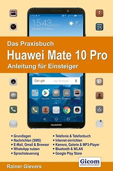 Das Praxisbuch Huawei Mate 10 Pro - Anleitung für Einsteiger