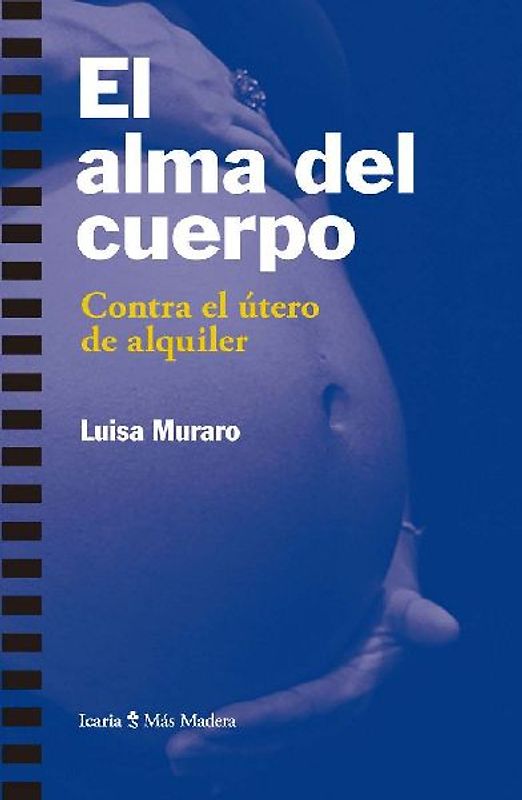 El alma del cuerpo : contra el útero de alquiler