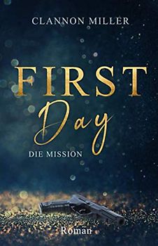 First Day - Die Mission (First-Reihe, Band 2)